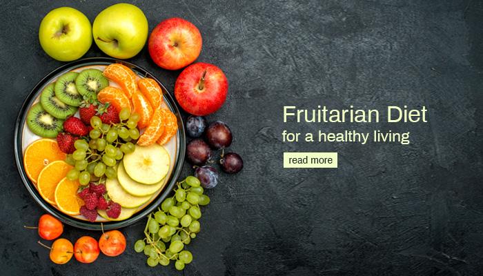 Fruitarian Diet for a healthy living